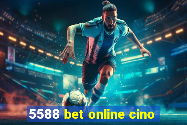 5588 bet online cino